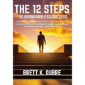 The 12 Steps: To Boundaryless Success - Hardcover