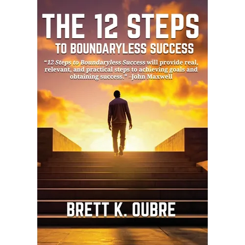 The 12 Steps: To Boundaryless Success - Hardcover