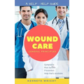Wound Care: General Principles: A Self-Help Guide - Paperback