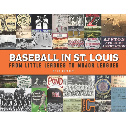 Baseball in St. Louis: From Little Leagues to Major Leagues - Hardcover