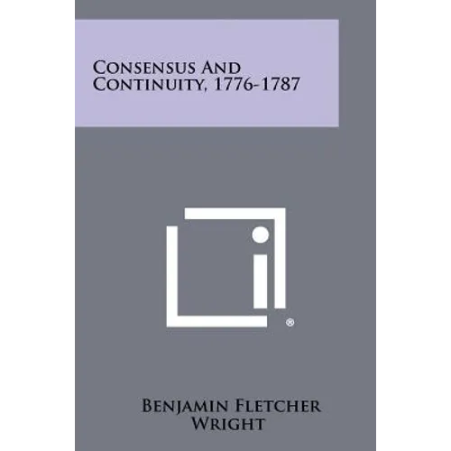 Consensus and Continuity, 1776-1787 - Paperback