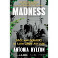 Madness: Race and Insanity in a Jim Crow Asylum - Hardcover