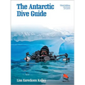 The Antarctic Dive Guide: Fully Revised and Updated Third Edition - Paperback