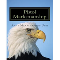 Pistol Marksmanship: OFFICIAL Guide U.S. Army Marksmanship Unit - Paperback