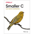 Smaller C: Lean Code for Small Machines - Paperback