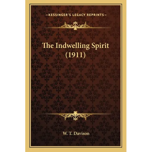 The Indwelling Spirit (1911) - Paperback