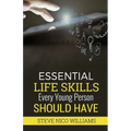 Essential Life Skills Every Young Person Should Have - Paperback