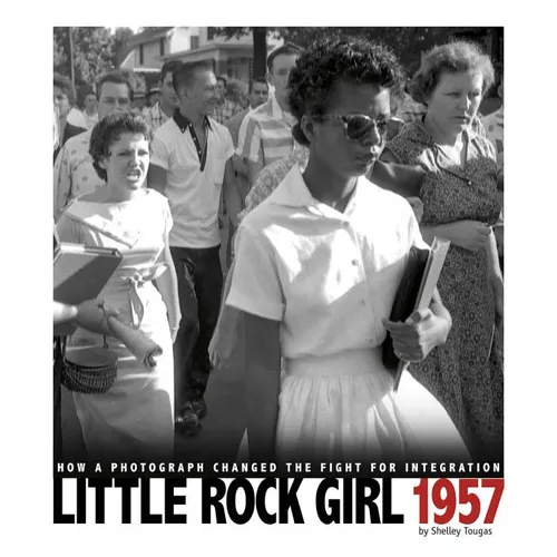 Little Rock Girl 1957: How a Photograph Changed the Fight for Integration - Paperback