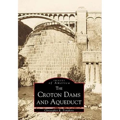 Croton Dams & Aqueduct - Paperback