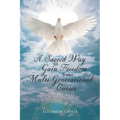 A Sacred Way to Gain Freedom from Multi-Generational Curses - Paperback