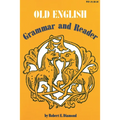 Old English: Grammar and Reader - Paperback