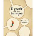 El Secreto de Las Hormigas (the Ants' Secret) - Hardcover