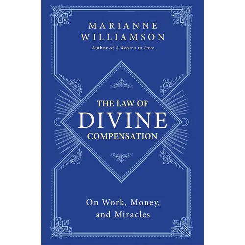 The Law of Divine Compensation: On Work, Money, and Miracles - Paperback