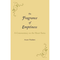 The Fragrance of Emptiness: A Commentary on the Heart Sutra - Paperback