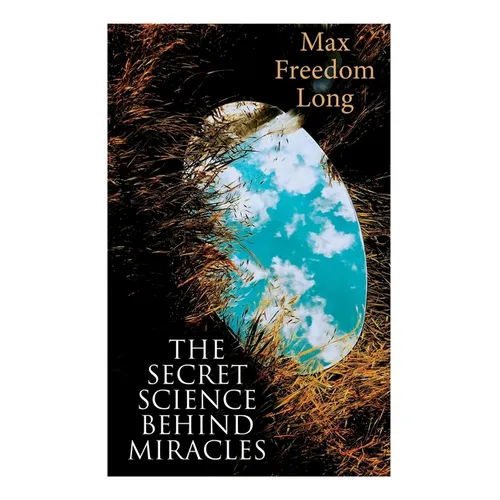 The Secret Science Behind Miracles - Paperback