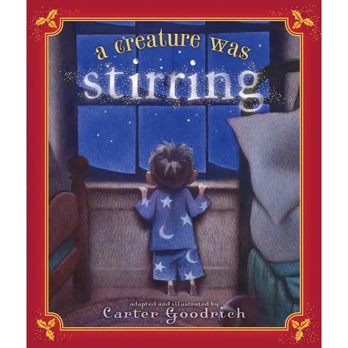 A Creature Was Stirring: One Boy's Night Before Christmas - Hardcover