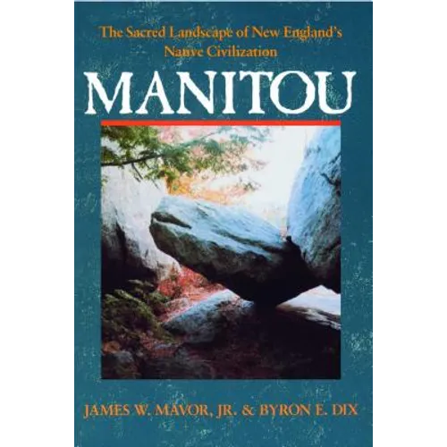 Manitou: The Sacred Landscape of New England's Native Civilization - Paperback