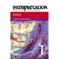 Esther: Interpretation: A Bible Commentary for Teaching and Preaching - Paperback