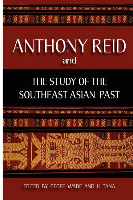 Anthony Reid and the Study of the Southeast Asian Past - Paperback