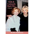 Kids and Cocktails Don't Mix: A Memoir - Paperback
