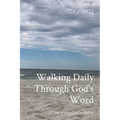 Walking Daily Through God's Word: Hearing God's Word - Paperback