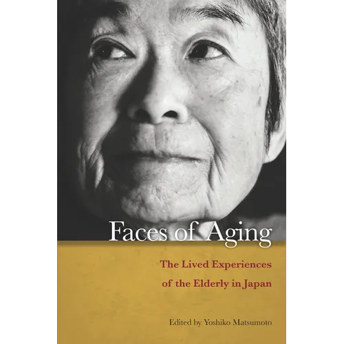 Faces of Aging: The Lived Experiences of the Elderly in Japan - Paperback