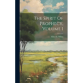 The Spirit Of Prophecy, Volume 1 - Hardcover
