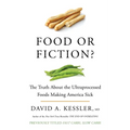 Food or Fiction?: The Truth about the Ultraprocessed Foods Making America Sick - Paperback