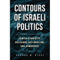 Contours of Israeli Politics: Jewish Ethnicity, Religious Nationalism, and Democracy - Hardcover