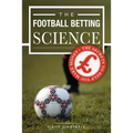 The Football Betting Science - Paperback