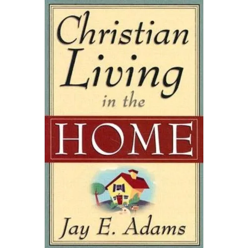 Christian Living in the Home - Paperback