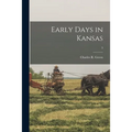 Early Days in Kansas; 3 - Paperback