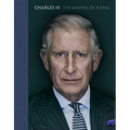 Charles III: The Making of a King - Hardcover