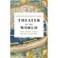 Theater of the World: The Maps That Made History - Hardcover