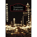 Vanishing Portland - Paperback