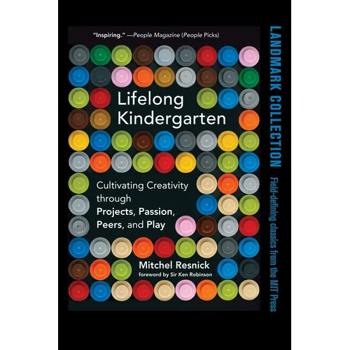 Lifelong Kindergarten: Cultivating Creativity Through Projects, Passion, Peers, and Play - Paperback