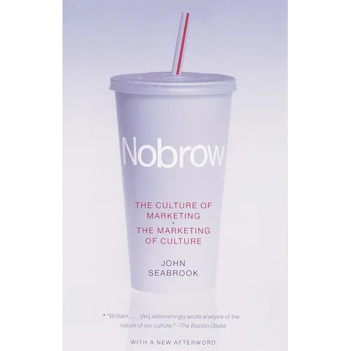 Nobrow: The Culture of Marketing + The Marketing of Culture - Paperback