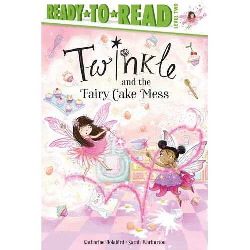 Twinkle and the Fairy Cake Mess: Ready-To-Read Level 2 - Paperback