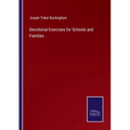 Devotional Exercises for Schools and Families - Paperback