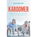 Kaboomer: Thriving and Striving into Your 90s - Hardcover