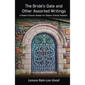 The Bride's Gate and Other Assorted Writings: A Modern Eclectic Reader for Modern Eclectic Readers - Paperback