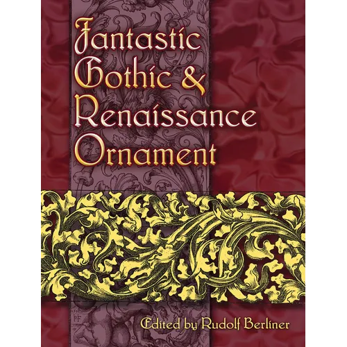 Fantastic Gothic and Renaissance Ornament - Paperback