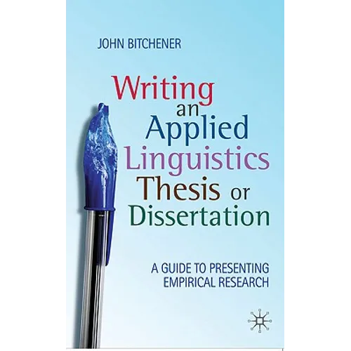 Writing an Applied Linguistics Thesis or Dissertation: A Guide to Presenting Empirical Research - Paperback