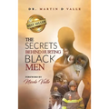 The Secrets Behind Hurting Black Men - Paperback