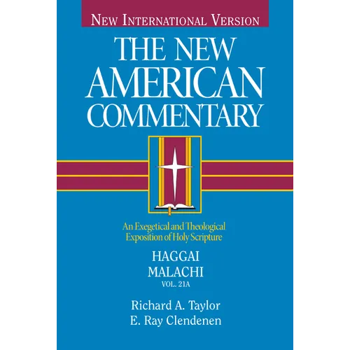 Haggai, Malachi: An Exegetical and Theological Exposition of Holy Scripture Volume 21 - Hardcover
