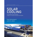 Solar Cooling: The Earthscan Expert Guide to Solar Cooling Systems - Paperback