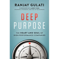 Deep Purpose: The Heart and Soul of High-Performance Companies - Hardcover