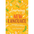 Learning in a New Language: A Schoolwide Approach to Support K-8 Emergent Bilinguals - Paperback