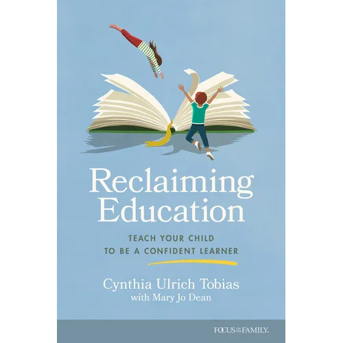 Reclaiming Education: Teach Your Child to Be a Confident Learner - Paperback