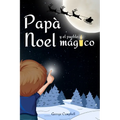 Papá Noel y el Pueblo Mágico: Cuento Infantiles de Navidad, Vivir la Magia de la Navidad en Familia. Libro Infantil con Ilustraciones a Color, Excelen - Paperback